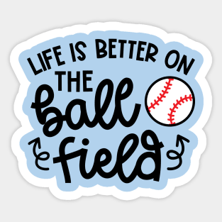 Life Is Better On The Ball Field Baseball Player Mom Cute Funny Sticker